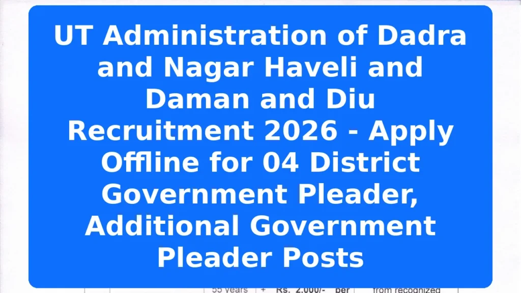 UT Administration of Dadra and Nagar Haveli and Daman and Diu Recruitment 2026 - Apply Offline for 04 District Government Pleader, Additional Government Pleader Posts Featured Image