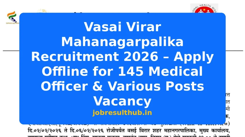 Vasai Virar Mahanagarpalika Recruitment 2026 – Apply Offline for 145 Medical Officer & Various Posts Vacancy - 2026 Posts