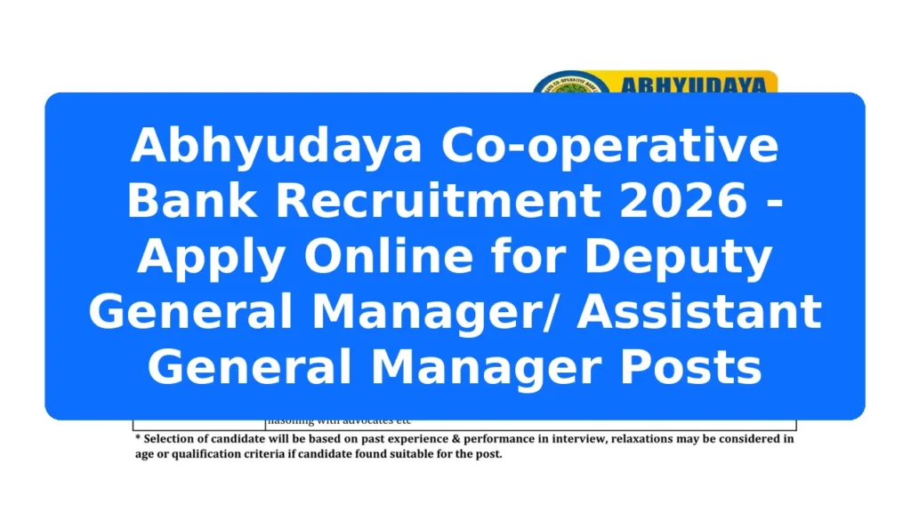 Abhyudaya Co-operative Bank Recruitment 2026 - Apply Online for Deputy General Manager/ Assistant General Manager Posts Featured Image