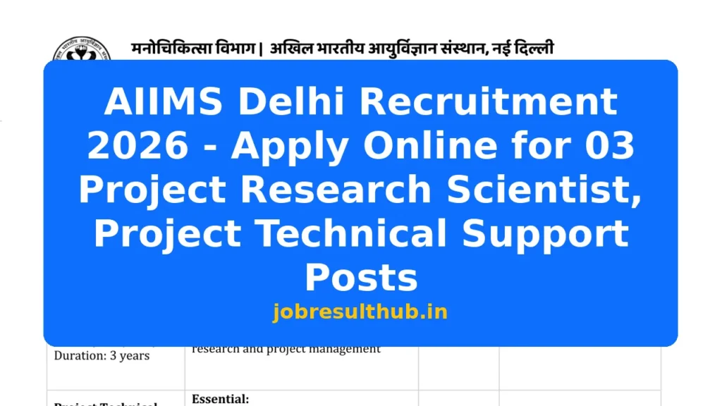 AIIMS Delhi Recruitment 2026 - Apply Online for 03 Project Research Scientist, Project Technical Support Posts - 2026 Posts