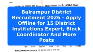 Balrampur District Recruitment 2026 - Apply Offline for 15 District Institutions Expert, Block Coordinator And More Posts Featured Image