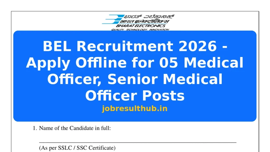 BEL Recruitment 2026 - Apply Offline for 05 Medical Officer, Senior Medical Officer Posts - 2026 Posts