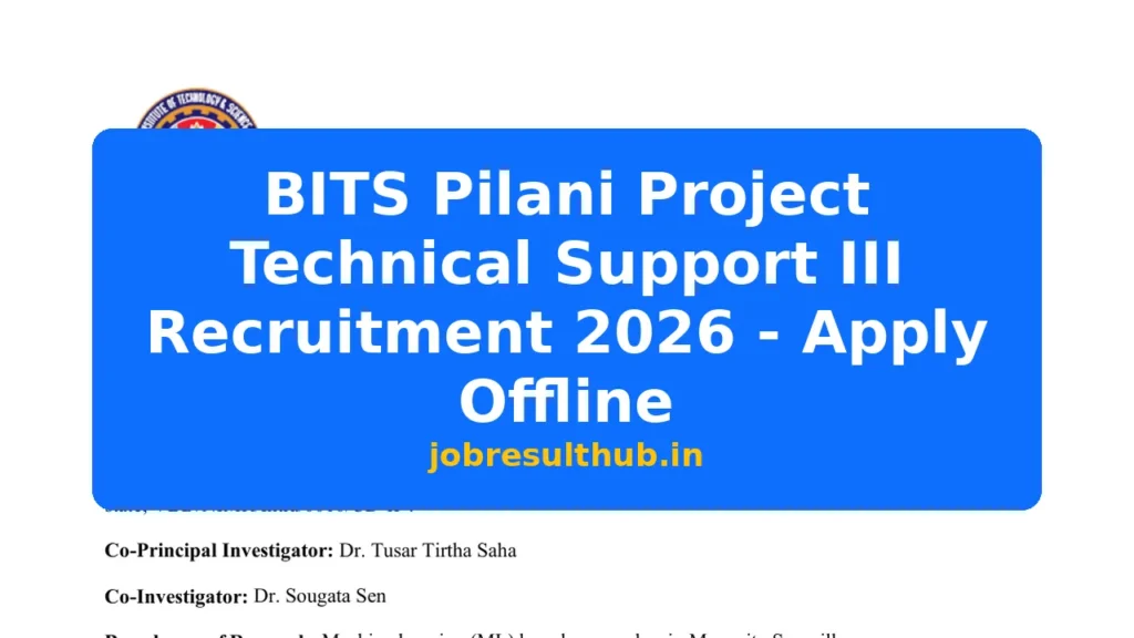 BITS Pilani Project Technical Support III Recruitment 2026 - Apply Offline - 1 Posts