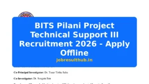 BITS Pilani Project Technical Support III Recruitment 2026 - Apply Offline - 1 Posts