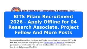 BITS Pilani Recruitment 2026 - Apply Offline for 04 Research Associate, Project Fellow And More Posts Featured Image