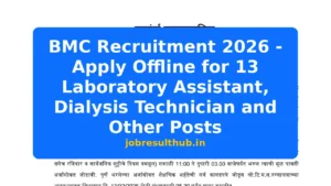 BMC Recruitment 2026 - Apply Offline for 13 Laboratory Assistant, Dialysis Technician and Other Posts - 13 Posts