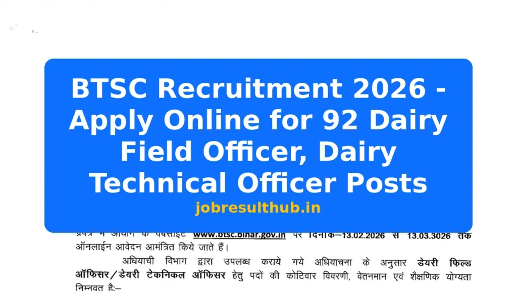 BTSC Recruitment 2026 - Apply Online for 92 Dairy Field Officer, Dairy Technical Officer Posts - 2026 Posts