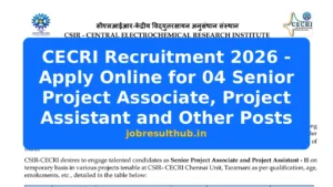 CECRI Recruitment 2026 - Apply Online for 04 Senior Project Associate, Project Assistant and Other Posts - 2026 Posts