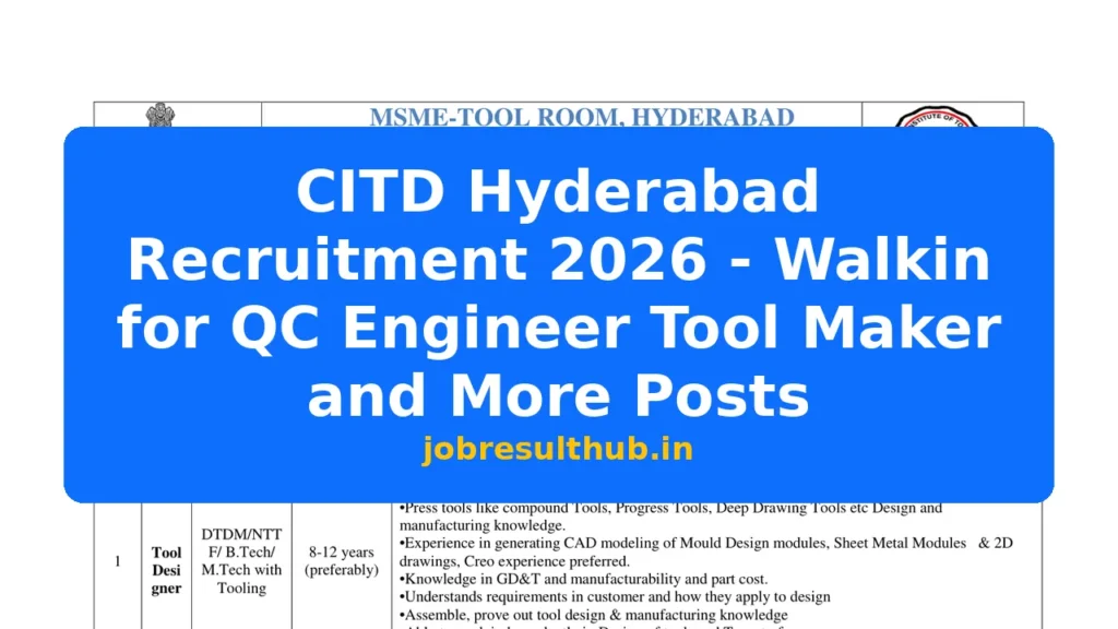 CITD Hyderabad Recruitment 2026 - Walkin for QC Engineer Tool Maker and More Posts - 2026 Posts