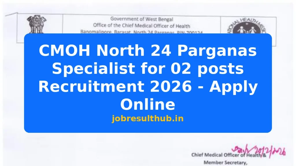 CMOH North 24 Parganas Specialist for 02 posts Recruitment 2026 - Apply Online - 2026 Posts