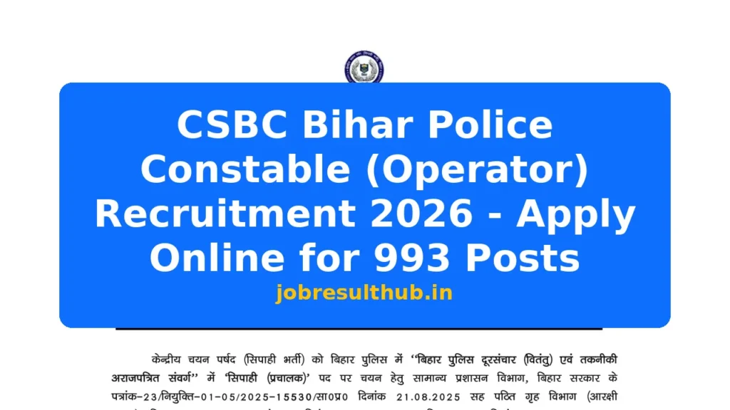 CSBC Bihar Police Constable (Operator) Recruitment 2026 - Apply Online for 993 Posts - 993 Posts