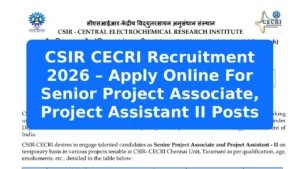 CSIR CECRI Recruitment 2026 – Apply Online For Senior Project Associate, Project Assistant II Posts Featured Image