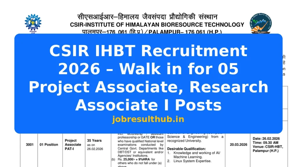 CSIR IHBT Recruitment 2026 – Walk in for 05 Project Associate, Research Associate I Posts - 2026 Posts