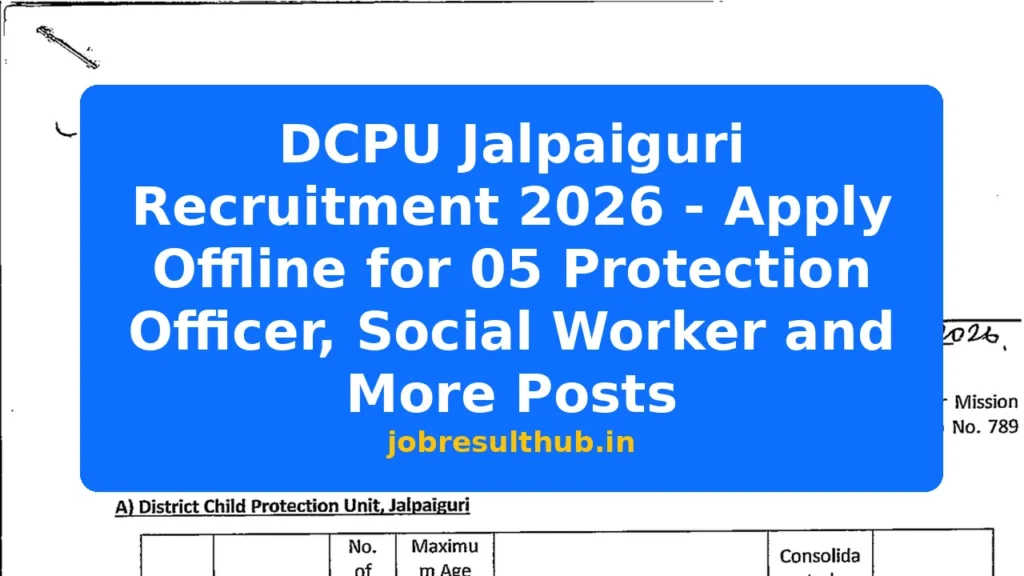 DCPU Jalpaiguri Recruitment 2026 - Apply Offline for 05 Protection Officer, Social Worker and More Posts - 2026 Posts