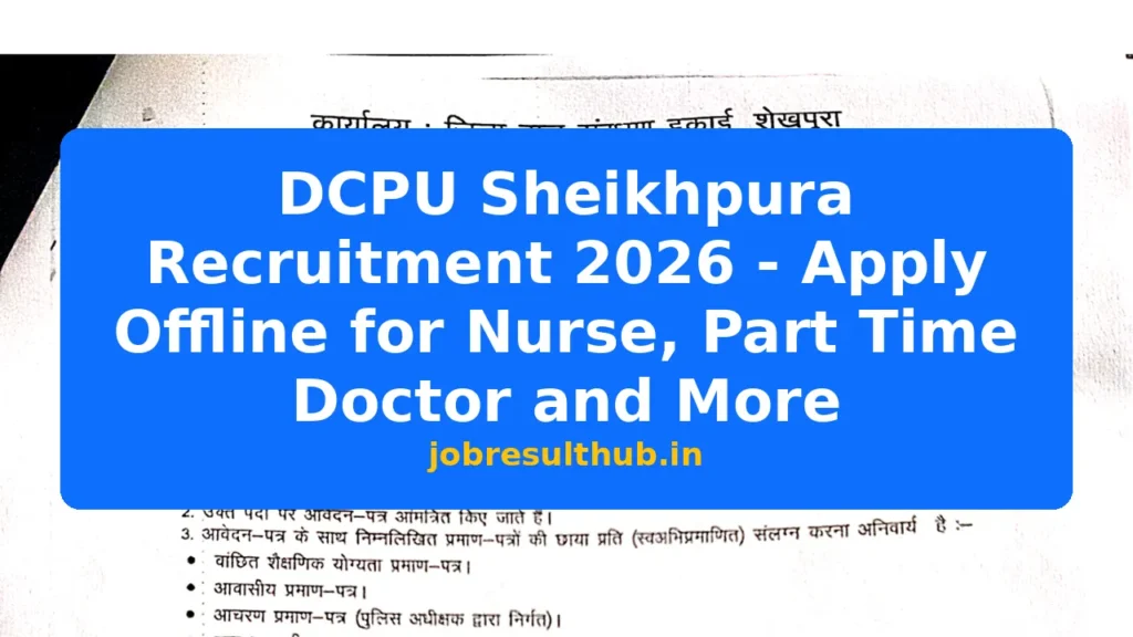 DCPU Sheikhpura Recruitment 2026 - Apply Offline for Nurse, Part Time Doctor and More - 2026 Posts