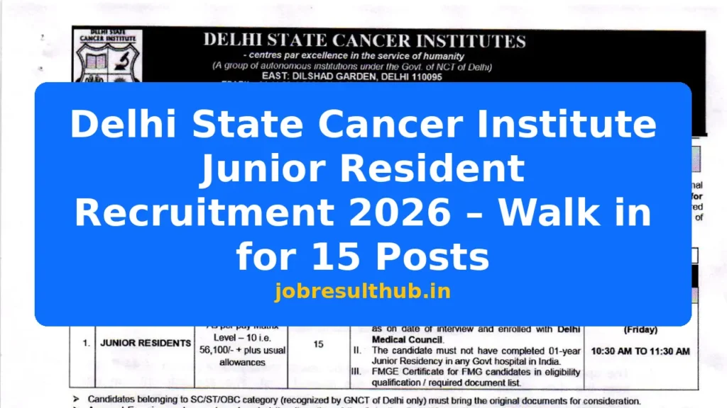 Delhi State Cancer Institute Junior Resident Recruitment 2026 – Walk in for 15 Posts - 15 Posts