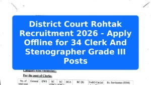 District Court Rohtak Recruitment 2026 - Apply Offline for 34 Clerk And Stenographer Grade III Posts Featured Image