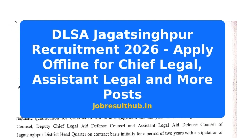 DLSA Jagatsinghpur Recruitment 2026 - Apply Offline for Chief Legal, Assistant Legal and More Posts - 2026 Posts