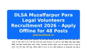 DLSA Muzaffarpur Para Legal Volunteers Recruitment 2026 - Apply Offline for 48 Posts - 48 Posts