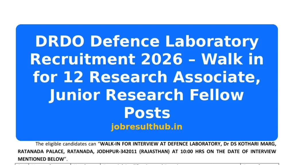 DRDO Defence Laboratory Recruitment 2026 – Walk in for 12 Research Associate, Junior Research Fellow Posts - 12 Posts