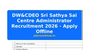 DW&CDEO Sri Sathya Sai Centre Administrator Recruitment 2026 - Apply Offline - 2026 Posts