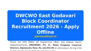 DWCWO East Godavari Block Coordinator Recruitment 2026 - Apply Offline - 2026 Posts