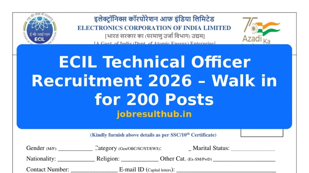 ECIL Technical Officer Recruitment 2026 – Walk in for 200 Posts - 2026 Posts
