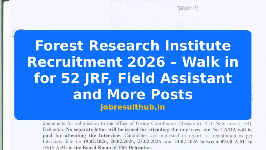 Forest Research Institute Recruitment 2026 – Walk in for 52 JRF, Field Assistant and More Posts - 2026 Posts