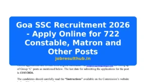 Goa SSC Recruitment 2026 - Apply Online for 722 Constable, Matron and Other Posts - 2026 Posts