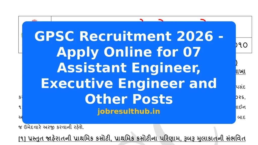 GPSC Recruitment 2026 - Apply Online for 07 Assistant Engineer, Executive Engineer and Other Posts - 2026 Posts