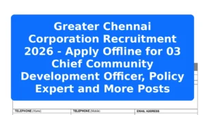 Greater Chennai Corporation Recruitment 2026 - Apply Offline for 03 Chief Community Development Officer, Policy Expert and More Posts Featured Image
