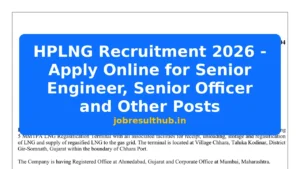 HPLNG Recruitment 2026 - Apply Online for Senior Engineer, Senior Officer and Other Posts - 2026 Posts