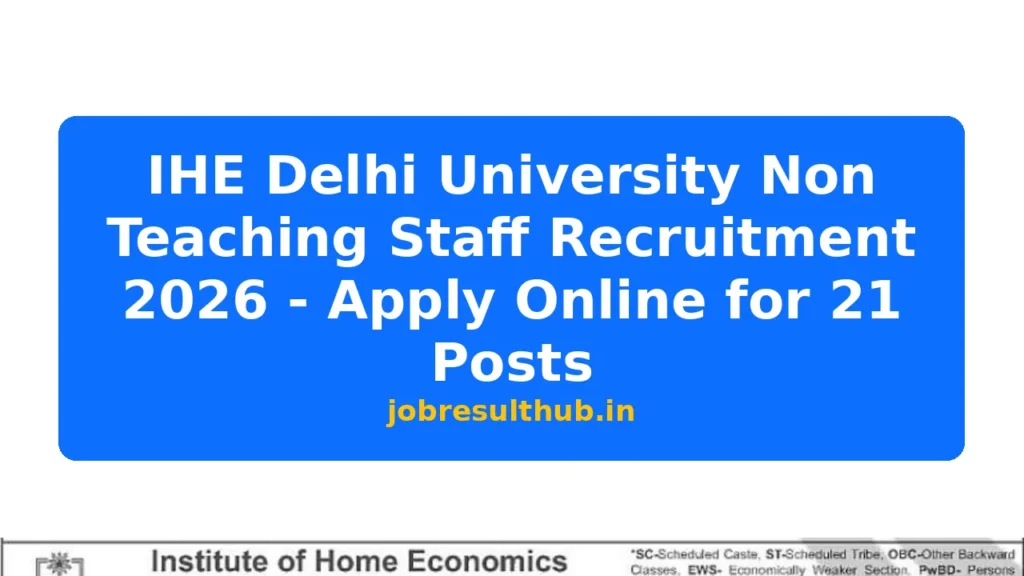 IHE Delhi University Non Teaching Staff Recruitment 2026 - Apply Online for 21 Posts - 21 Posts