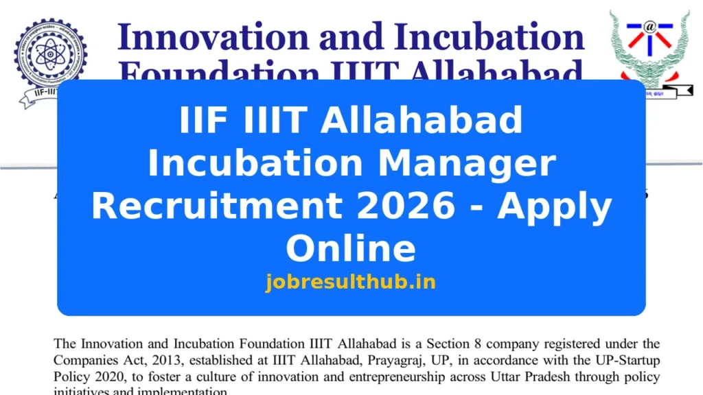 IIF IIIT Allahabad Incubation Manager Recruitment 2026 - Apply Online - 2026 Posts