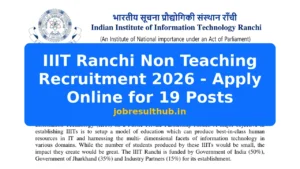 IIIT Ranchi Non Teaching Recruitment 2026 - Apply Online for 19 Posts - 19 Posts