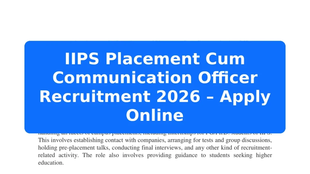 IIPS Placement Cum Communication Officer Recruitment 2026 – Apply Online Featured Image