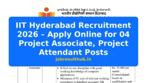 IIT Hyderabad Recruitment 2026 – Apply Online for 04 Project Associate, Project Attendant Posts - 4 Posts
