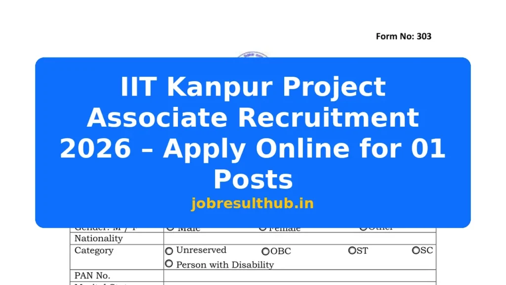 IIT Kanpur Project Associate Recruitment 2026 – Apply Online for 01 Posts - 1 Posts