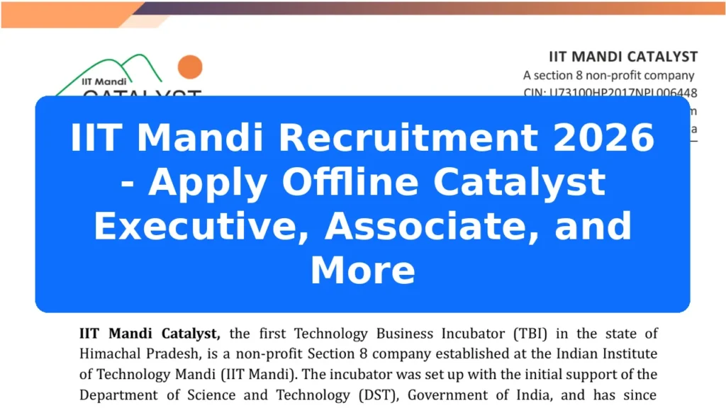 IIT Mandi Recruitment 2026 - Apply Offline Catalyst Executive, Associate, and More Featured Image