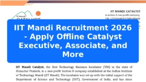 IIT Mandi Recruitment 2026 - Apply Offline Catalyst Executive, Associate, and More Featured Image