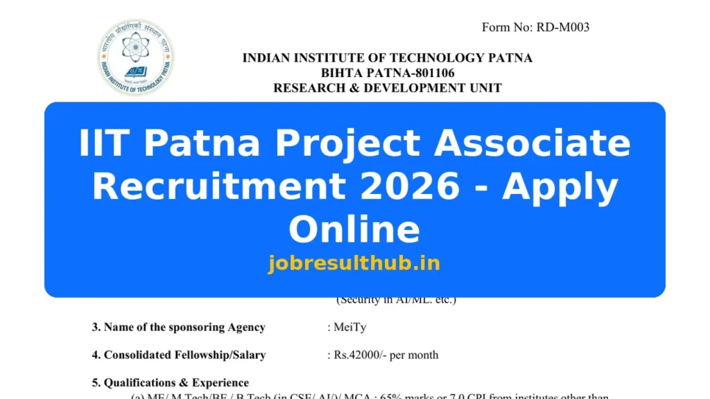 IIT Patna Project Associate Recruitment 2026 - Apply Online - 2026 Posts
