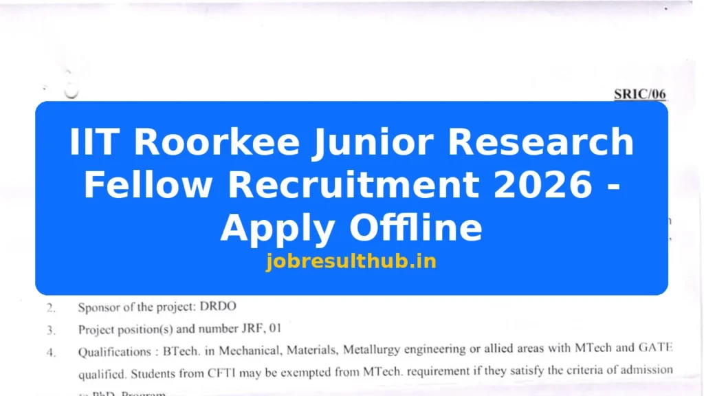 IIT Roorkee Junior Research Fellow Recruitment 2026 - Apply Offline - 2026 Posts