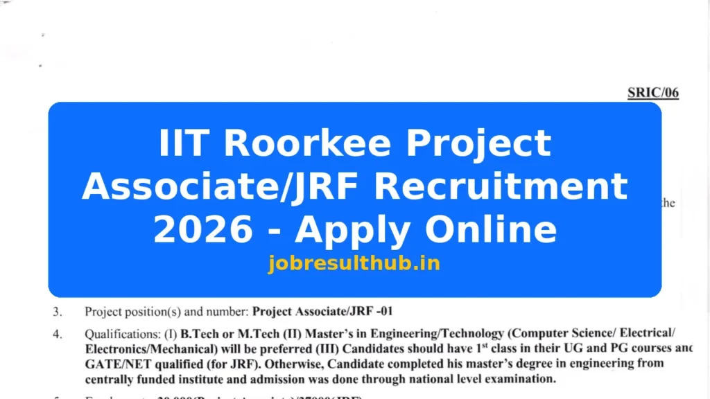 IIT Roorkee Project Associate/JRF Recruitment 2026 - Apply Online - 2026 Posts