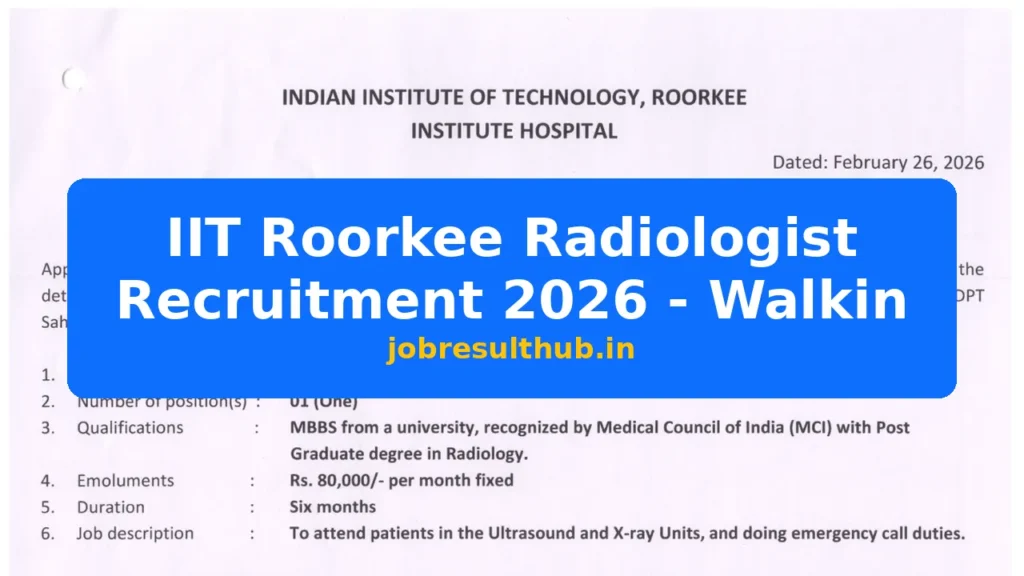 IIT Roorkee Radiologist Recruitment 2026 - Walkin - 2026 Posts