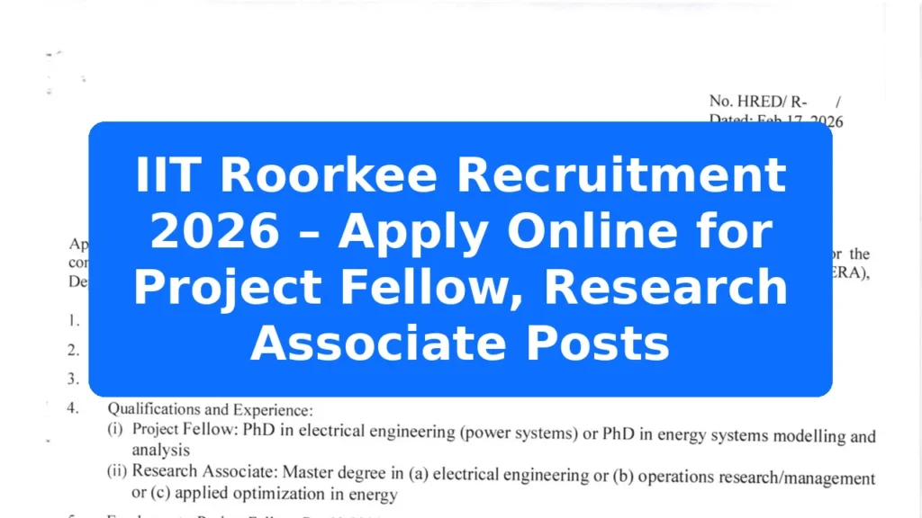 IIT Roorkee Recruitment 2026 – Apply Online for Project Fellow, Research Associate Posts Featured Image