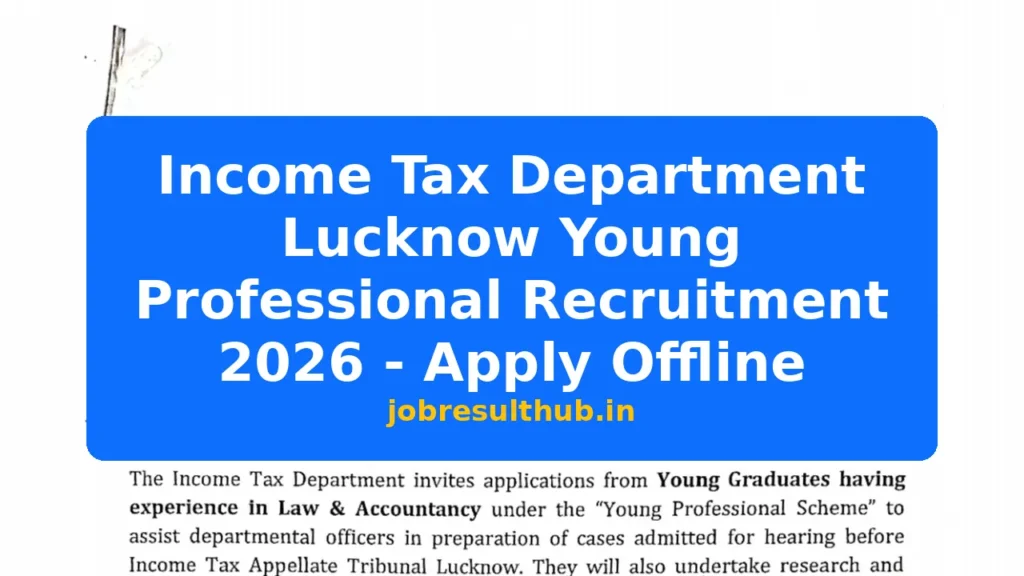 Income Tax Department Lucknow Young Professional Recruitment 2026 - Apply Offline - 1 Posts