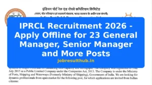 IPRCL Recruitment 2026 - Apply Offline for 23 General Manager, Senior Manager and More Posts - 2026 Posts