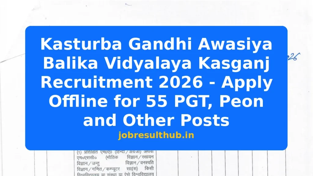 Kasturba Gandhi Awasiya Balika Vidyalaya Kasganj Recruitment 2026 - Apply Offline for 55 PGT, Peon and Other Posts - 2026 Posts