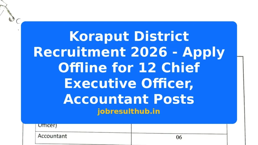 Koraput District Recruitment 2026 - Apply Offline for 12 Chief Executive Officer, Accountant Posts - 12 Posts
