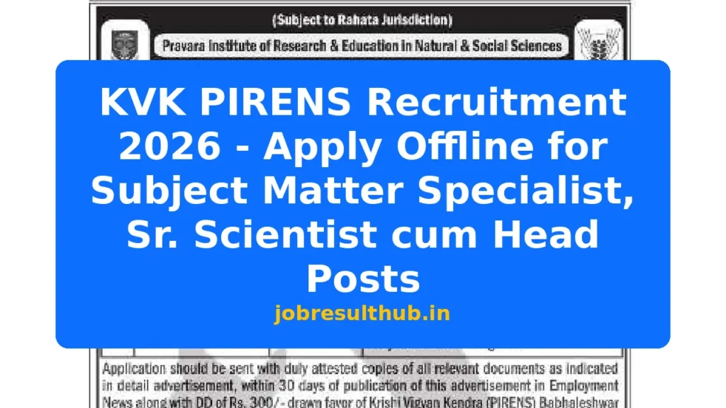 KVK PIRENS Recruitment 2026 - Apply Offline for Subject Matter Specialist, Sr. Scientist cum Head Posts - 2026 Posts